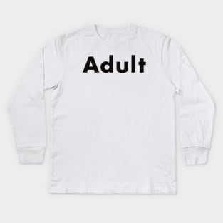 Adult Kids Long Sleeve T-Shirt